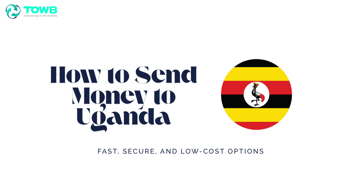 How to Send Money to Uganda — Fast, Safe, and Low-Cost Options